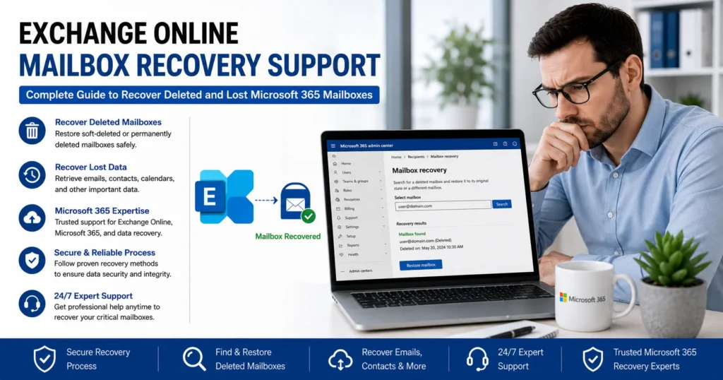 Exchange Online Mailbox Recovery Support: Complete Guide to Recover Deleted and Lost Microsoft 365 Mailboxes