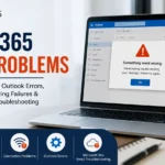Office 365 Email Problems: Complete Guide to Fix Outlook Errors, Sending Issues, Receiving Failures & Microsoft 365 Email Troubleshooting