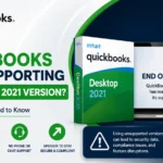 QuickBooks Desktop 2021 End of Support: What You Need to Know