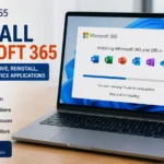 Reinstall Microsoft 365: Complete Guide to Remove, Reinstall, Fix Errors & Restore Office Apps