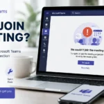 Teams Cannot Join Meeting? Complete Guide to Fix Microsoft Teams Meeting Join Errors, Connection Problems & Access Issues