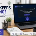 Teams Keeps Crashing? Complete Guide to Fix Microsoft Teams Crashes, Freezes, Startup Errors & Performance Issues